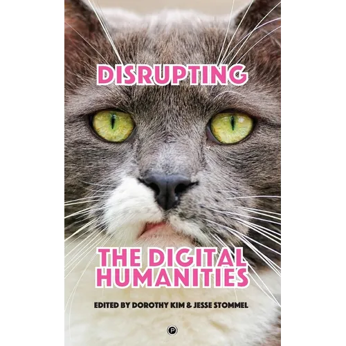 Disrupting the Digital Humanities - Paperback