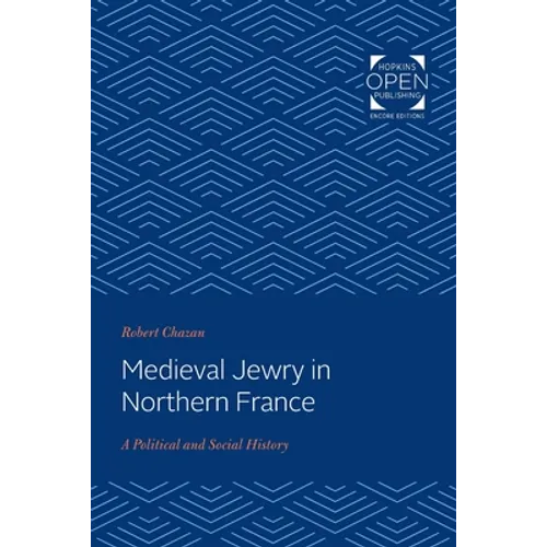 Medieval Jewry in Northern France: A Political and Social History - Paperback