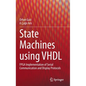 State Machines Using VHDL: FPGA Implementation of Serial Communication and Display Protocols - Hardcover