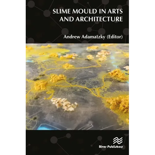 Slime Mould in Arts and Architecture - Hardcover