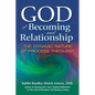 God of Becoming and Relationship: The Dynamic Nature of Process Theology - Hardcover