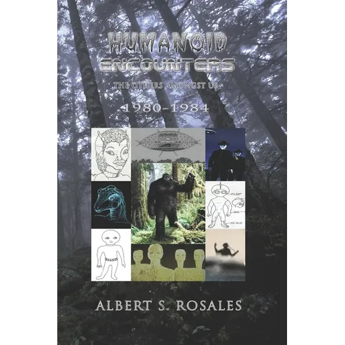 Humanoid Encounters 1980-1984: The Others amongst Us - Paperback