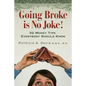 Going Broke Is No Joke!: 52 Money Tips Everybody Should Know - Paperback