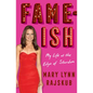 Fame-Ish: My Life at the Edge of Stardom - Hardcover