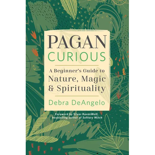 Pagan Curious: A Beginner's Guide to Nature, Magic & Spirituality - Paperback