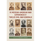 The Mexican-American War Experiences of Twelve Civil War Generals - Hardcover