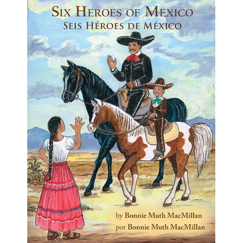 Six Heroes of Mexico / Seis Héroes de México - Paperback