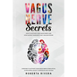 Vagus Nerve Secrets: How to Activate Your Vagus Nerve and How Access Your Body's Self- Healing Power. Exercises to Activate Your Nervous Sy - Paperback