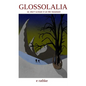 Glossolalia: or don't scream it on the mountain - Paperback