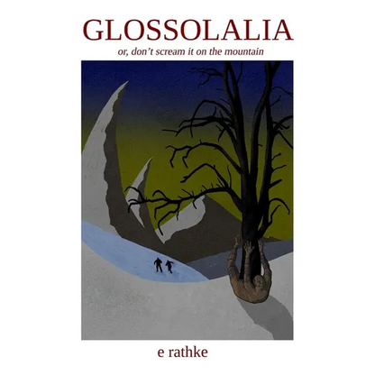 Glossolalia: or don't scream it on the mountain - Paperback