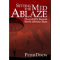 Setting the Med Ablaze: Churchill's Secret North African Base - Hardcover