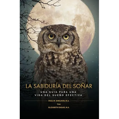La Sabiduría del Soñar: Una Guia Para Una Vida del Sueño Efectiva = Wisdom of Dreaming - Paperback