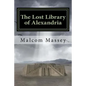 The Lost Library of Alexandria: The Martin Culver Series - Paperback