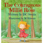 The Courageous Millie Rose - Hardcover