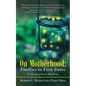 On Motherhood: Fireflies to First Dates: A Collection of Planet Mom Essays - Paperback