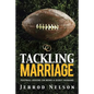 Tackling Marriage: Football Lessons on Being a Godly Husband - Paperback