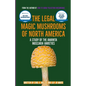 The Legal Magic Mushrooms of North America: A Study of the Amanita muscaria Varieties - Paperback