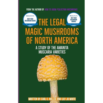 The Legal Magic Mushrooms of North America: A Study of the Amanita muscaria Varieties - Paperback