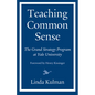 Teaching Common Sense: The Grand Strategy Program at Yale University - Hardcover