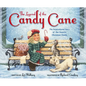 The Legend of the Candy Cane, Newly Illustrated Edition: The Inspirational Story of Our Favorite Christmas Candy - Hardcover