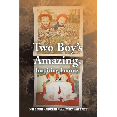 Two Boy's Amazing, Inspiring Journey - Paperback
