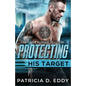 Protecting His Target: An Away From Keyboard Protector Romance Standalone - Paperback