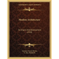 Moslem Architecture: Its Origins And Development (1918) - Paperback