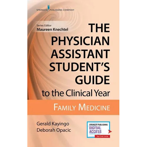 The Physician Assistant Student's Guide to the Clinical Year: Family Medicine: With Free Online Access! - Paperback