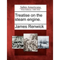 Treatise on the Steam Engine. - Paperback