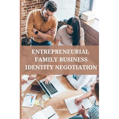 Entrepreneurial family business identity negotiation - Paperback