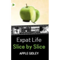 Expat Life Slice by Slice - Paperback