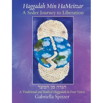Haggadah Min HaMeitzar - A Seder Journey to Liberation: A Traditional and Radical Haggadah in Four Voices - Paperback