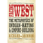 Facing West: The Metaphysics of Indian-Hating and Empire-Building - Paperback