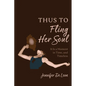 Thus to Fling Her Soul - Paperback