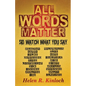 All Words Matter, So... Watch What You Say - Paperback