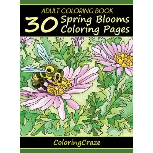 Adult Coloring Book: 30 Spring Blooms Coloring Pages - Hardcover