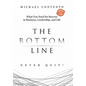 The Bottom Line: What You Need For Success In Business, Leadership And Life - Hardcover