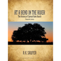 At a Bend in the River - The History of Spread Oaks Ranch in Matagorda County - Hardcover