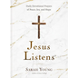 Jesus Listens: Daily Devotional Prayers of Peace, Joy, and Hope (a 365-Day Prayer Book) - Hardcover