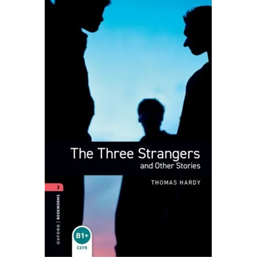 Oxford Bookworms Library: The Three Strangers and Other Stories: Level 3: 1000-Word Vocabulary - Paperback