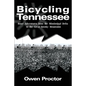 Bicycling Tennessee: Road Adventures from the Mississippi Delta to the Great Smoky Mountains - Paperback