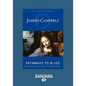 Pathways to Bliss: Mythology and Personal Transformation (Easyread Large Edition) - Paperback