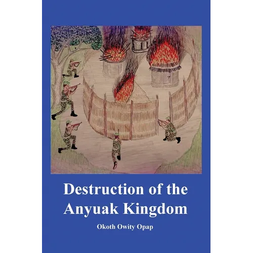Destruction of the Anyuak Kingdom - Paperback
