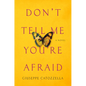 Don't Tell Me You're Afraid - Paperback