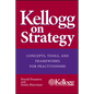 Kellogg on Strategy - Hardcover