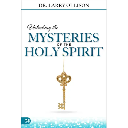 Unlocking the Mysteries of the Holy Spirit - Paperback
