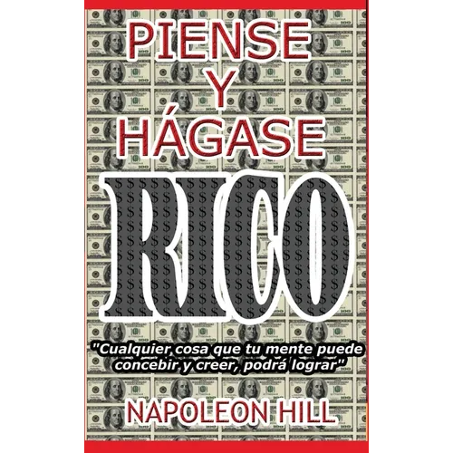 Piense y Hágase Rico.: Nueva Traducción, Basada En La Versión Original 1937. - Hardcover