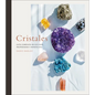 Cristales (Crystals): Guía Completa de Sus Usos, Propiedades Y Beneficios - Hardcover
