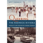 Queering the Redneck Riviera: Sexuality and the Rise of Florida Tourism - Hardcover