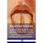 Eruptive Fevers: A History of Medicine - Scarlet Fever, Measles, Small-Pox and Treatments in the 19th Century - Being a Course of Lectures On - Paperback